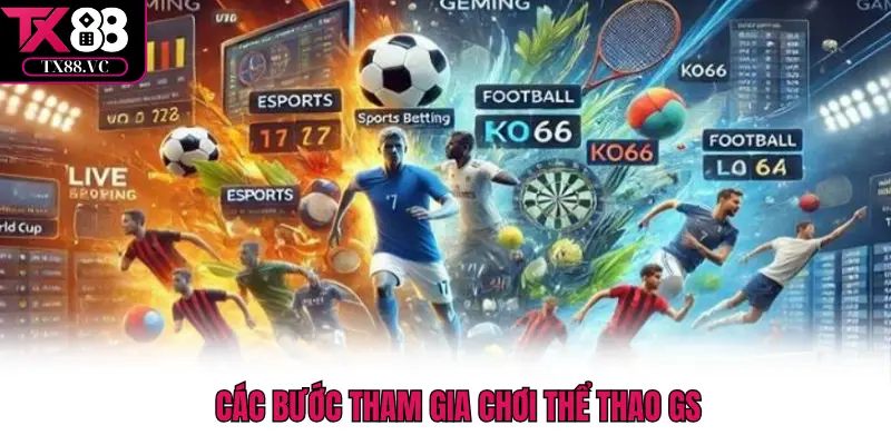 Các bước tham gia chơi thể thao GS